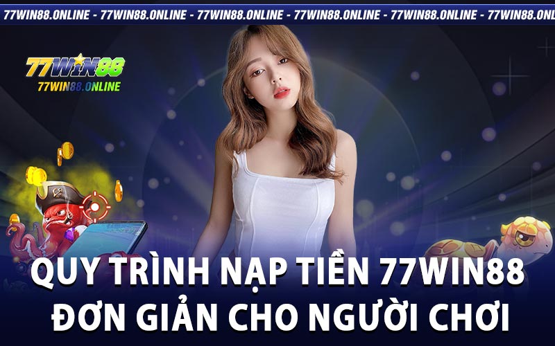 nạp tiền 77win88