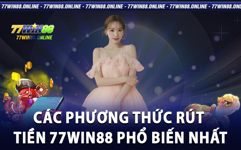 rút tiền 77win88